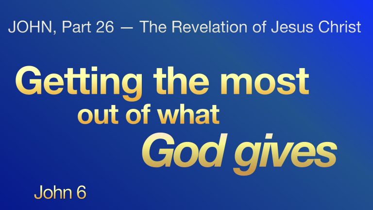 John Part 26 The Revelation Of Jesus Christ Getting The Most Out Of What God Gives Dr M Dewayne Anderson